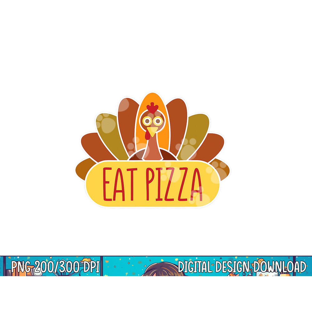 Turkey Day Shirt Turkey Eat Pizza Thanksgiving Day png, sublimation copy.jpg