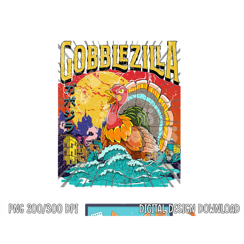 Turkey Day Thanksgiving Gobblezilla png, sublimation copy.jpg