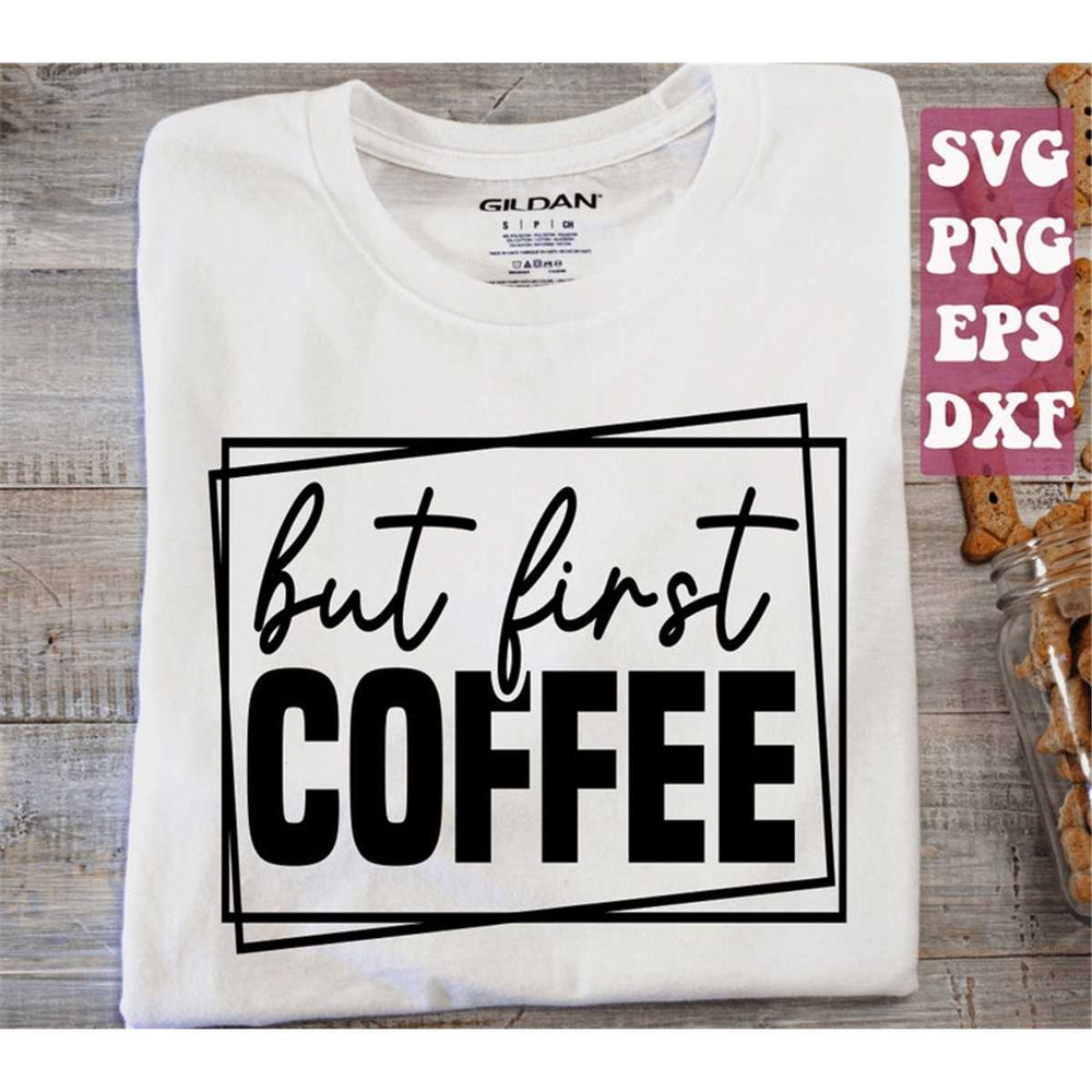 MR-1582023290-but-first-coffee-svg-funny-coffee-svg-coffee-saying-svg-image-1.jpg