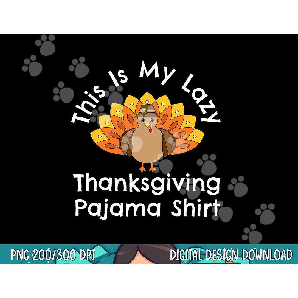 Turkey Day This Is My Lazy Thanksgiving Pajama Shirt png, sublimation copy.jpg