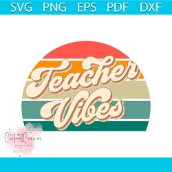 teacher vibes vintage svg teacher life svg digital cricut file