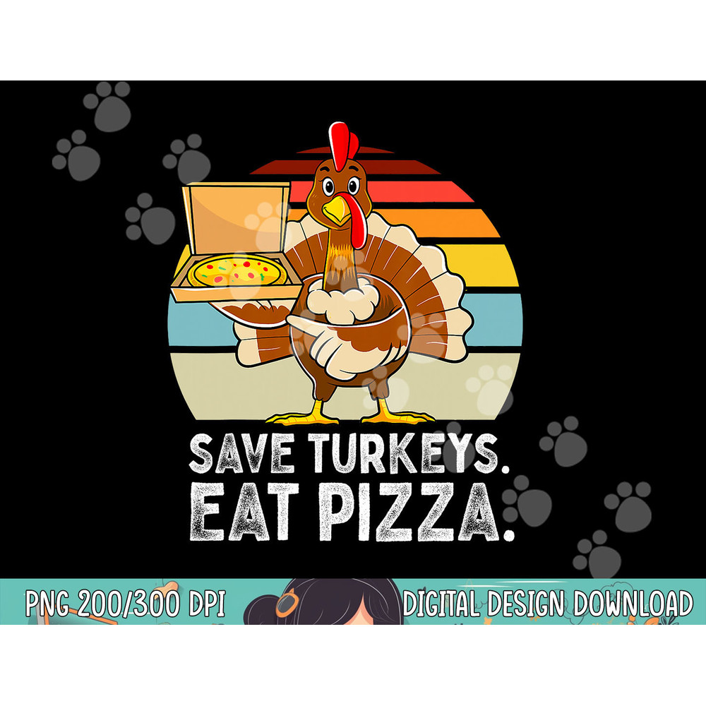 Turkey Funny Thanksgiving Save Turkeys Eat Pizza Men Boys png, sublimation copy.jpg