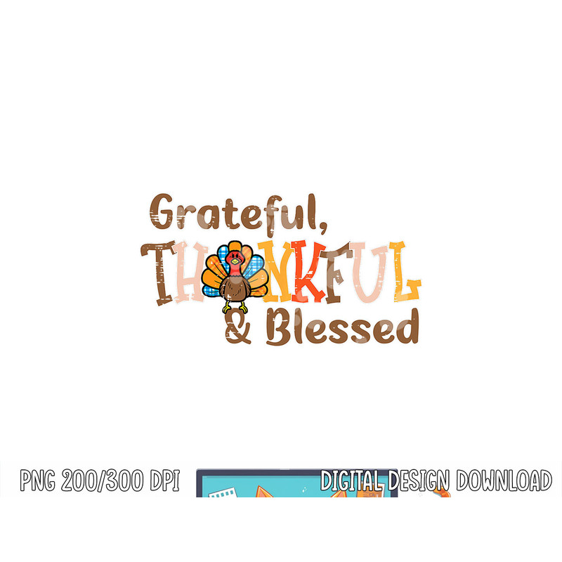 Turkey Grateful Thankful Blessed Thanksgiving Men Women Kids png, sublimation copy.jpg