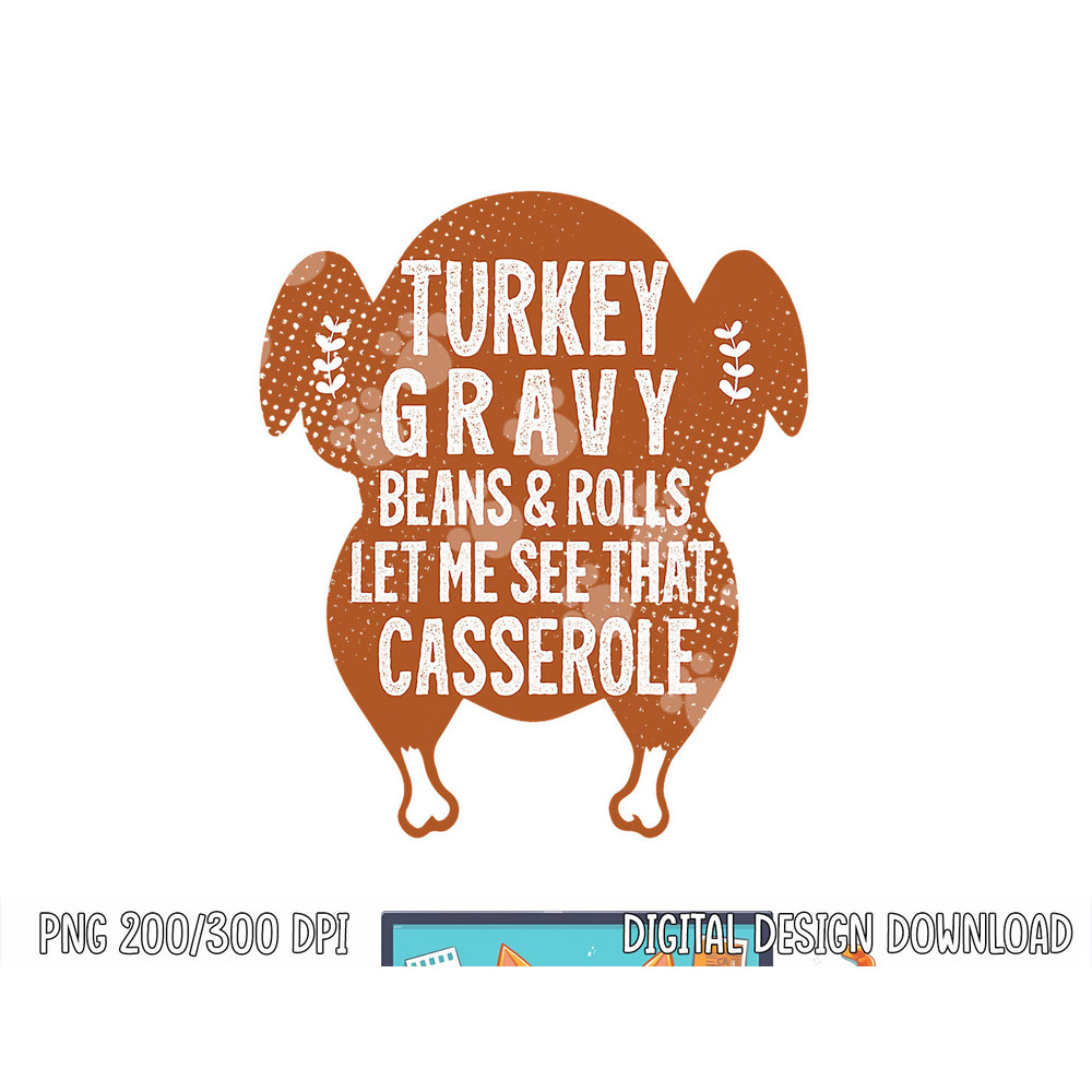 Turkey Gravy Beans And Rolls Let Me Casserole Thanksgiving png, sublimation copy.jpg