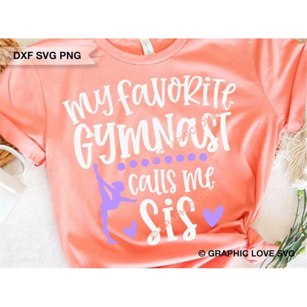 MR-158202374923-gymnastics-sis-svg-my-favorite-gymnast-calls-me-sis-svg-image-1.jpg
