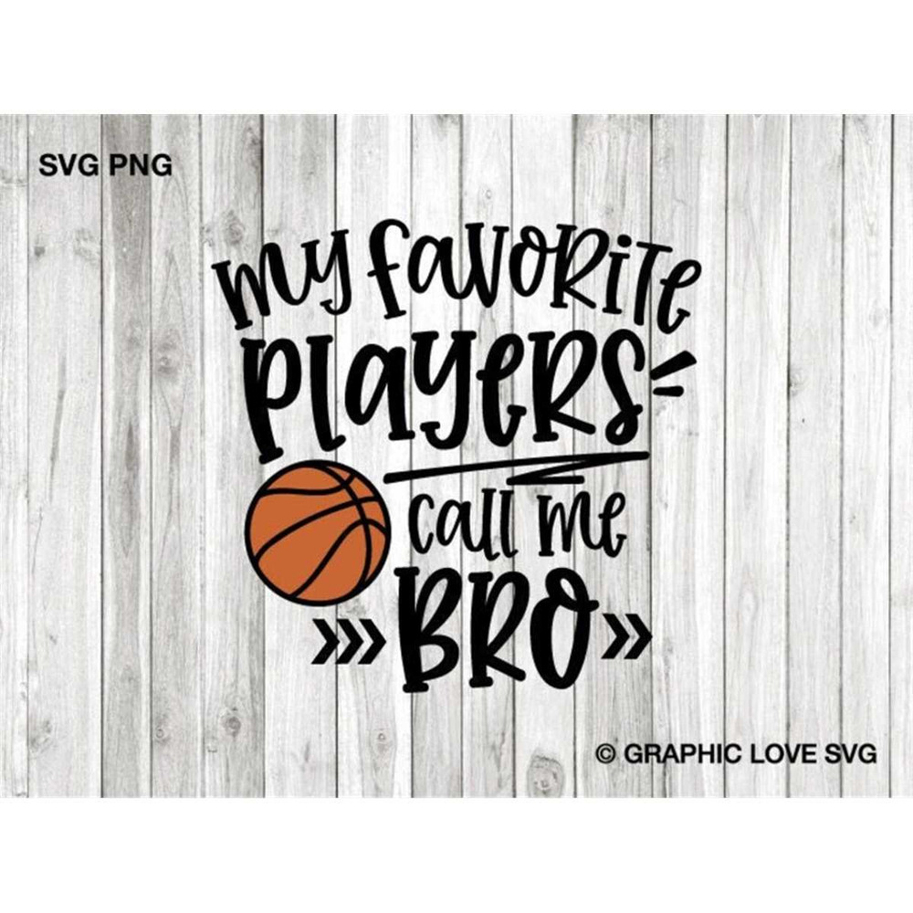 MR-158202375724-basketball-bro-svg-my-favorite-players-call-me-bro-svg-fun-image-1.jpg