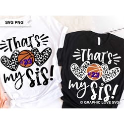 that's my sis svg, leopard basketball sis svg, leopard heart svg, basketball sis shirt iron on png, proud basketball sis