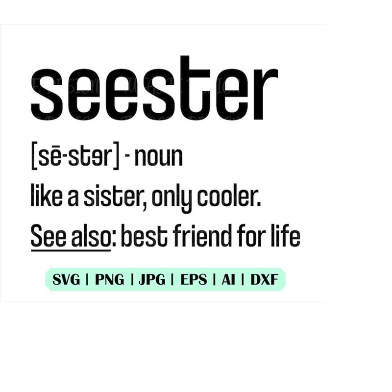 MR-158202391722-seester-svg-seester-noun-svg-like-a-sister-only-cooler-svg-image-1.jpg