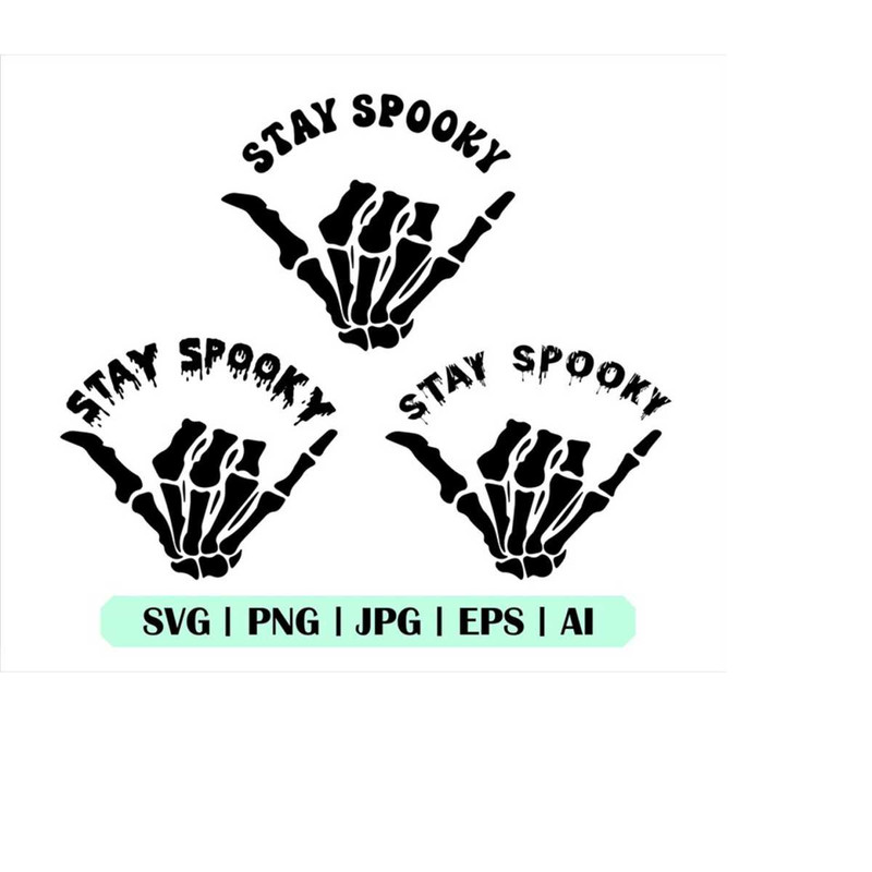 MR-158202392911-stay-spooky-svg-stay-spooky-skeleton-hand-svg-spooky-svg-image-1.jpg