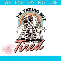 i am trying but i am very tired svg funny skeleton svg file