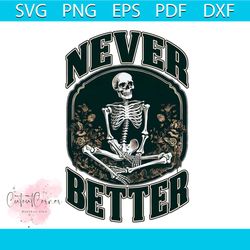 never better skeletons halloween png sublimation