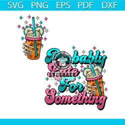 probably late for something funny skeleton svg digital file