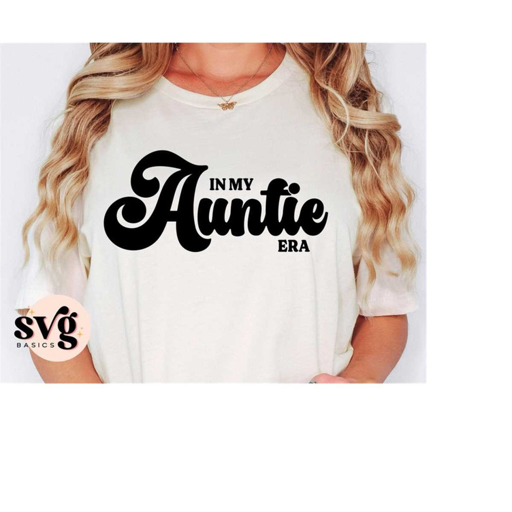 MR-158202310238-in-my-auntie-era-svg-png-aunt-svg-auntie-svg-auntie-shirt-image-1.jpg