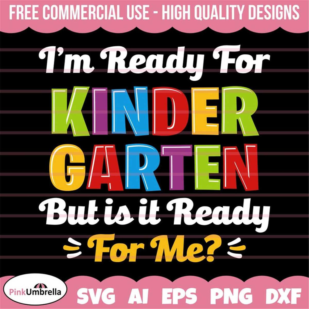 MR-1582023103115-im-ready-for-kindergarten-but-is-it-ready-for-me-svg-image-1.jpg