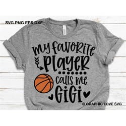 cute basketball gigi gift svg, my favorite player calls me gigi svg, basketball gigi shirt svg, gift for gigi, gigi iron
