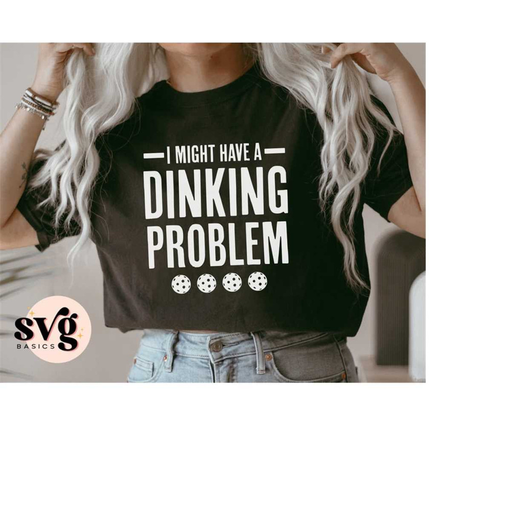 MR-1582023103355-pickle-ball-svg-png-i-might-have-a-dinking-problem-svg-image-1.jpg