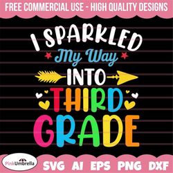 i sparkled my way into third grade svg, girl third grade svg, back to school svg, first day of school, third grade squad