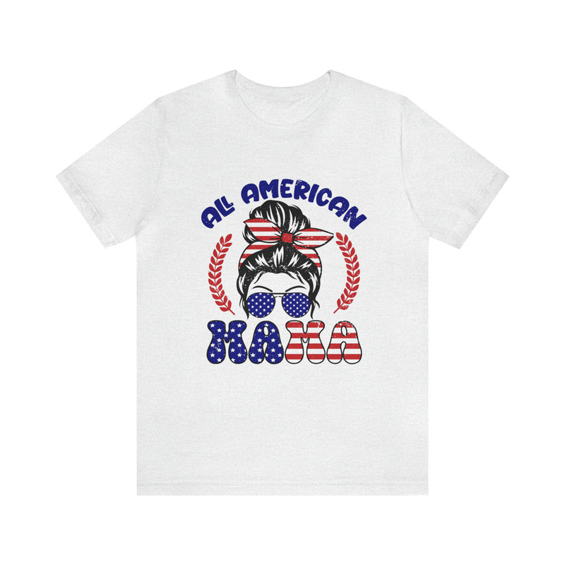 All American Mama Graphic Tee 4th of July Mom Messy Bun Family Tshirt Independence Women's Freedom Shirt Mommy & Me USA Flag Red White Blue - 7.jpg