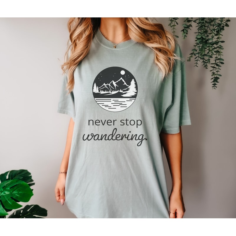 Comfort Colors Never Stop Wandering Woman's T-shirt by Live Free Tees for Her Inspirational Tshirt Nature Lover Gift for Camping - 6.jpg