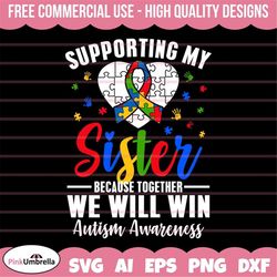 supporting my sister svg, for my sister, autism svg, autism ribbon svg, cricut file, autism awareness svg, au-some svg,