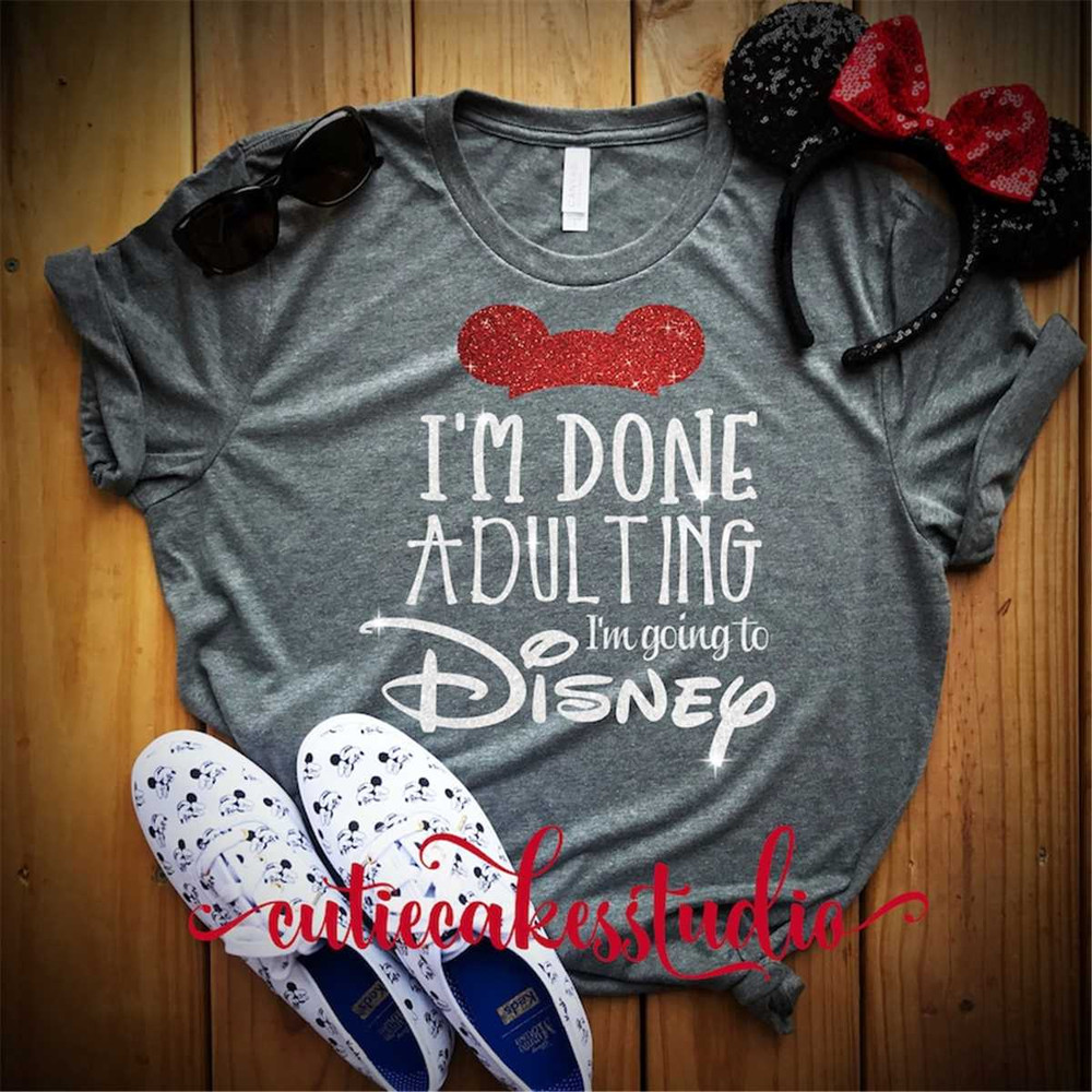 MR-158202311148-im-done-adulting-im-going-to-disney-shirts-for-women-image-1.jpg