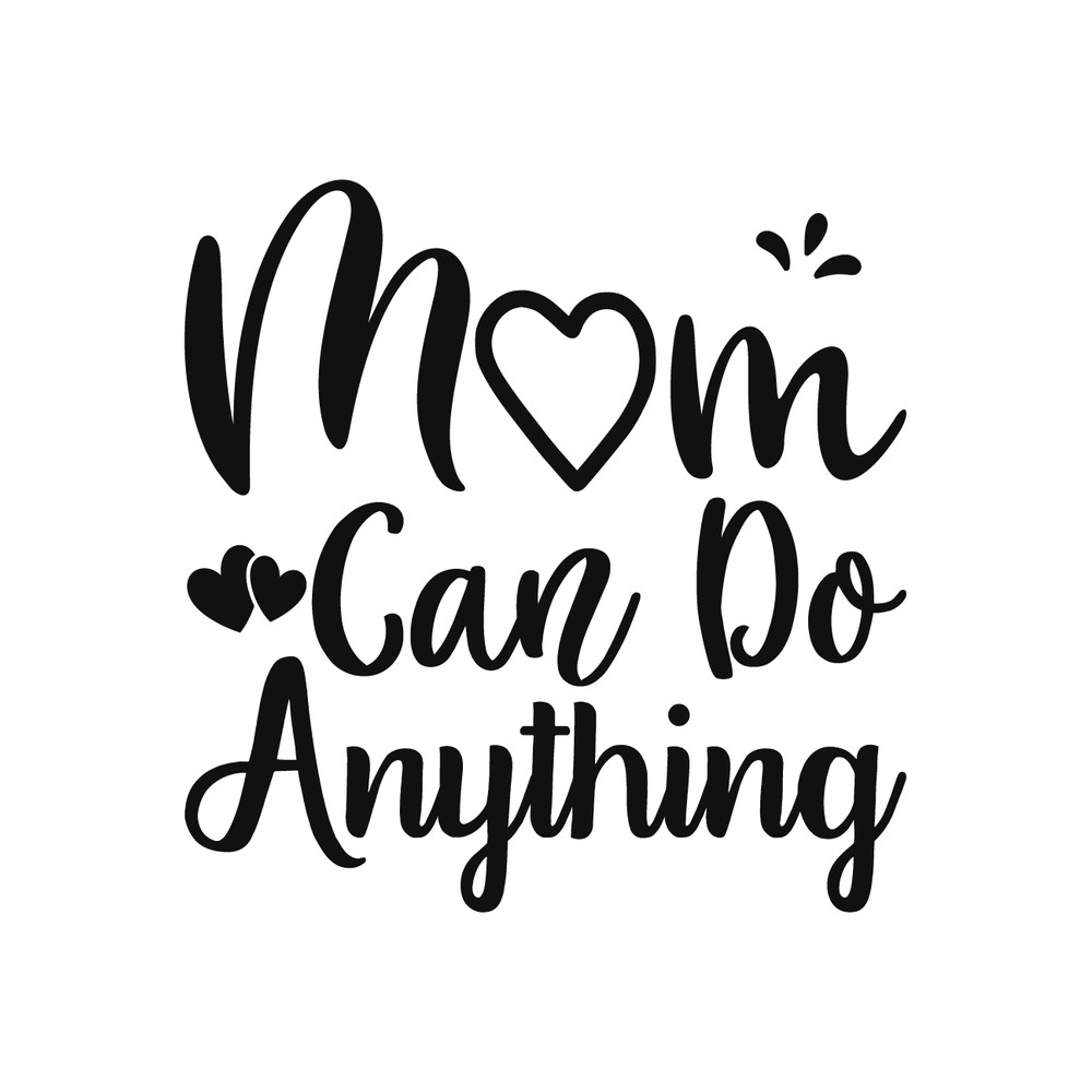 MOM CAN DO ANYTHING.png