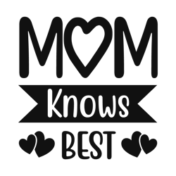 mom knows best, mom svg, mom life svg, mommy svg, mama svg, mother svg, silhouette cricut cut files