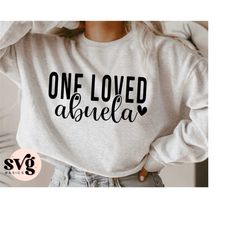 abuela svg png, one loved abuela svg, mother's day shirt svg, abuela shirt svg, best abuela svg, grandmother svg, fun de