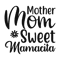 Mother Mom Sweet Mamacita.png