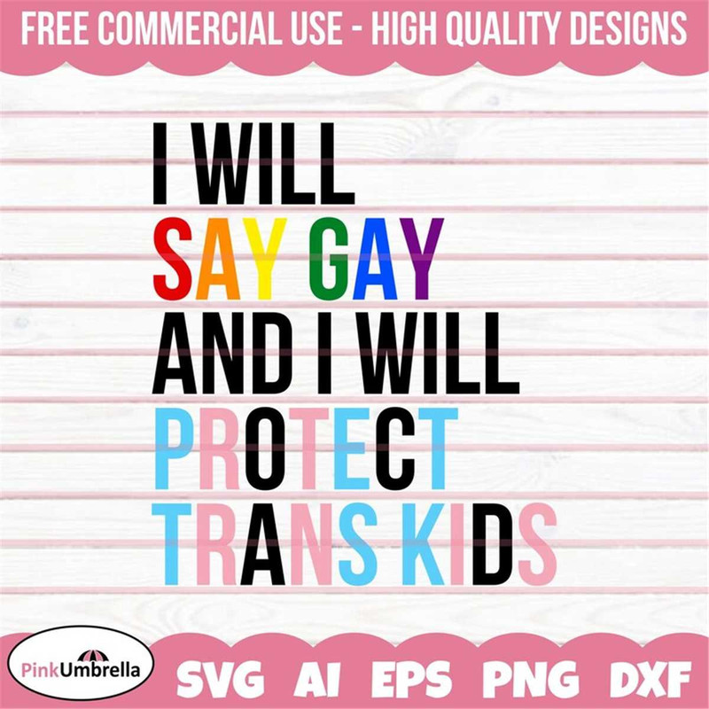 MR-158202311292-i-will-say-gay-and-i-will-protect-trans-kids-svg-gay-svg-image-1.jpg