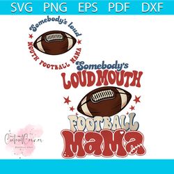 somebodys loud mouth football mama png sublimation