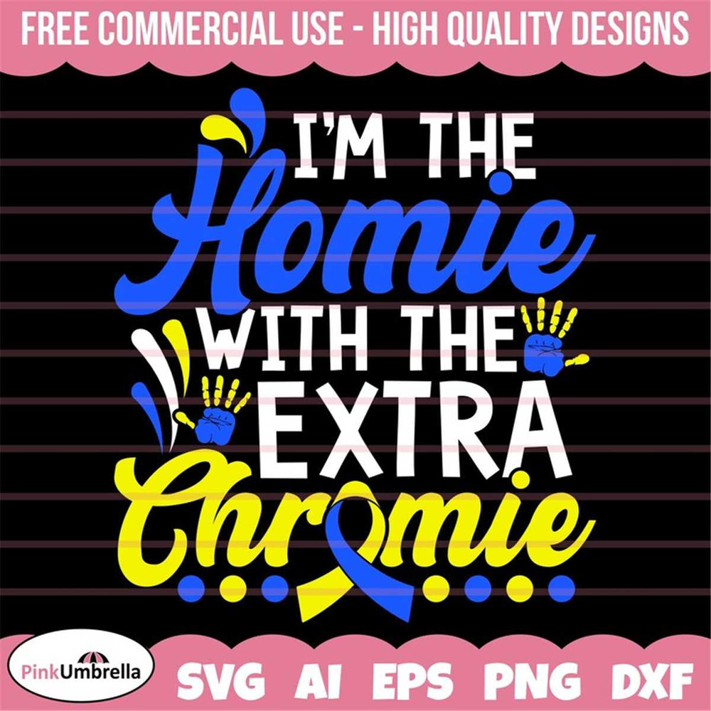 MR-158202311435-im-the-homie-with-extra-chromie-svg-down-syndrome-image-1.jpg