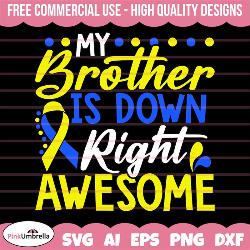 MR-1582023115154-my-brother-is-down-right-awesome-svg-down-syndrome-awareness-image-1.jpg