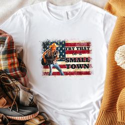 try that in a small town jason aldean fan perfect gift idea for men women birthday gift unisex tshirt