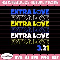 extra love 321 svg, down syndrome awareness svg, down syndrome svg, extra chromosome svg, down syndrome ribbon svg, be k