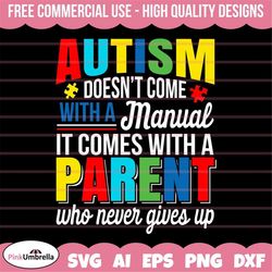 autism doesn't come with a manual it comes with a mom who never gives up, autism svg, autism awareness svg, au-some svg,