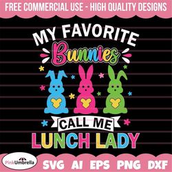 my favorite bunnies call me lunch lady svg, boys easter svg, lunch lady svg, kids easter svg, cafeteria svg, easter svg,