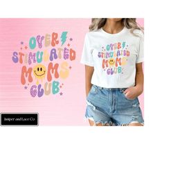 over stimulated moms club png, mom, mama, mom tee's, mom designs, wavy, popular, trendy sublimation, digital download, s