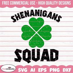 shenanigans squad svg, shenanigans svg, st. patrick's day svg, clover svg, irish svg, leprechaun svg, shamrock svg, luck