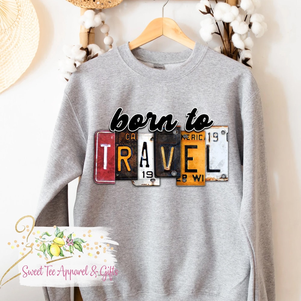 Born to travel sweatshirt - License plate - Travel sweatshirt - Travel lover - Gift for her - 1.jpg