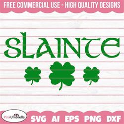 slainte svg, st. patrick's day svg, clover svg, irish svg, leprechaun svg, shamrock svg, lucky svg, 4 leaf clover, paddy
