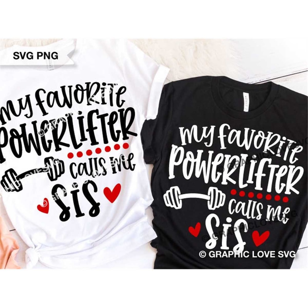 MR-1582023135532-powerlifting-sis-svg-my-favorite-powerlifter-calls-me-sis-image-1.jpg