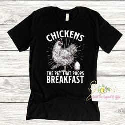 chickens the pet that poops breakfast t-shirt - chicken shirt - funny chicken shirt - women's shirt