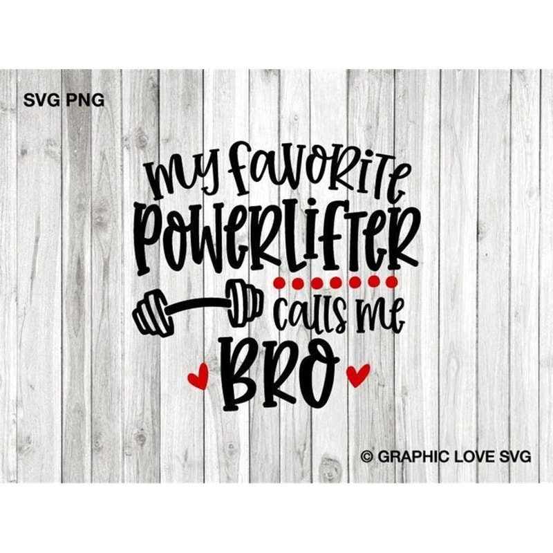 MR-1582023135622-powerlifting-bro-svg-my-favorite-powerlifter-calls-me-bro-image-1.jpg