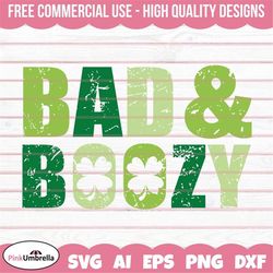 bad and boozy svg, shamrock svg, st patricks day svg, lucky svg, st pattys day svg, shamrock png, clover svg, st patrick