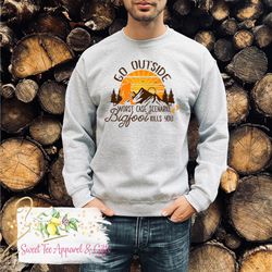 go outside worst case scenario bigfoot kills you sweatshirt - sasquatch - camping - hiking - outdoor - men's sweatshirt