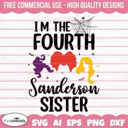 i'm the fourth sanderson sister witch svg, hocus pocus svg, witch svg, halloween svg, sanderson sisters svg, cricut, sil