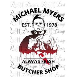 michael myers est. 1978 always fresh, halloween png, michael myers png, michael myers svg, halloween tshirt, horror film