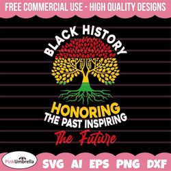honoring past inspiring future svg, black history svg, african american svg, black history month, melanin svg, black his