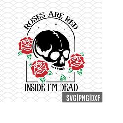 roses are red inside i'm dead svg | roses are red svg | roses skeleton svg | floral skeleton svg